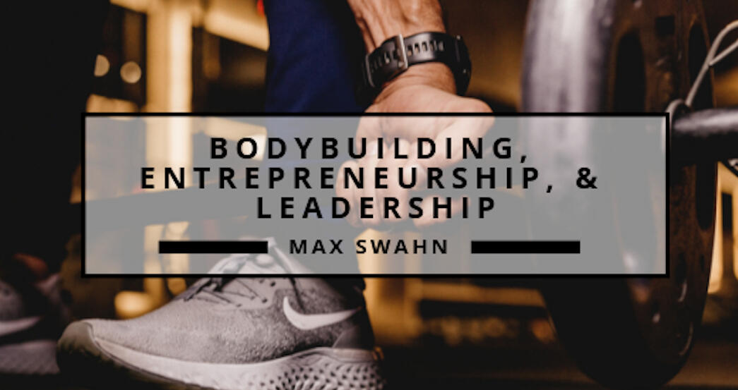 Bodybuilding, Entrepreneurship, and Leadership